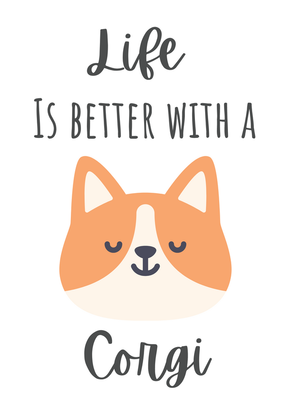 Life is better with Corgi